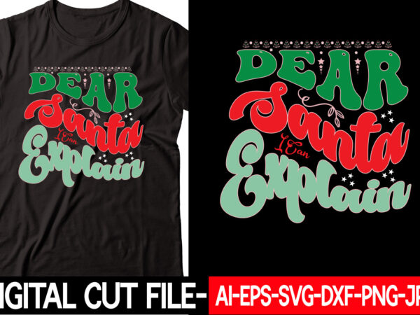 Dear santa i can explain vector t-shirt design