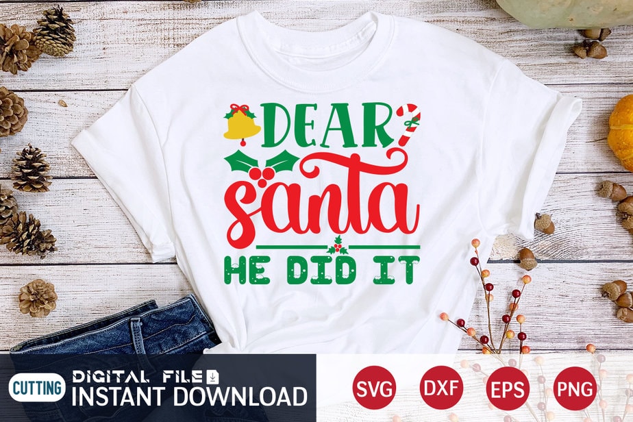 Dear Santa He did it shirt, Christmas T-Shirt, Christmas Svg, Christmas ...