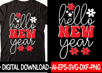 Hello New Year vector t-shirt design,New Years SVG Bundle, New Year’s Eve Quote, Cheers 2023 Saying, Nye Decor, Happy New Year Clip Art, New Year, 2023 svg, LEOCOLOR Hippie New