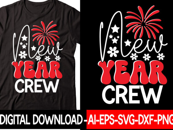 New year crew vector t-shirt design,new years svg bundle, new year’s eve quote, cheers 2023 saying, nye decor, happy new year clip art, new year, 2023 svg, leocolor hippie new