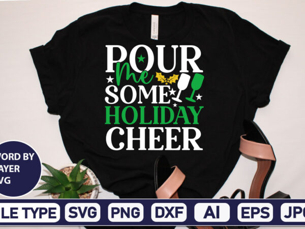 Pour me some holiday cheer christmas svg bundle,christmas svg, disney christmas bundle svg png dxf, xmas svg, christmas digital download cricut clipart, christmas disney svg cut filechristmas svg bundle, christmas t shirt illustration