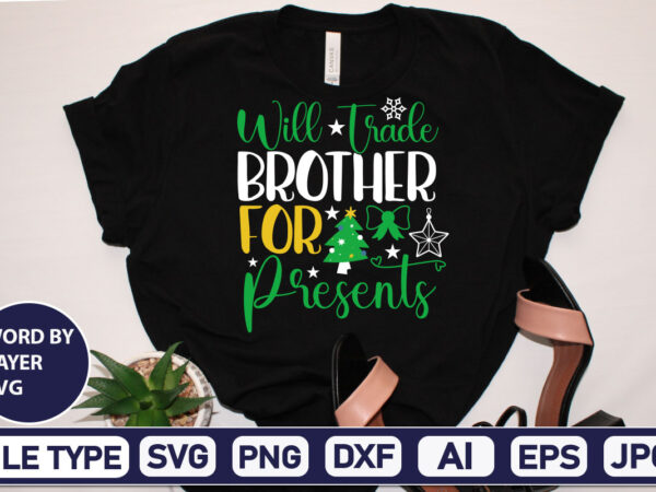 Will trade brother for presents christmas svg bundle,christmas svg, disney christmas bundle svg png dxf, xmas svg, christmas digital download cricut clipart, christmas disney svg cut filechristmas svg bundle, christmas t shirt design for sale