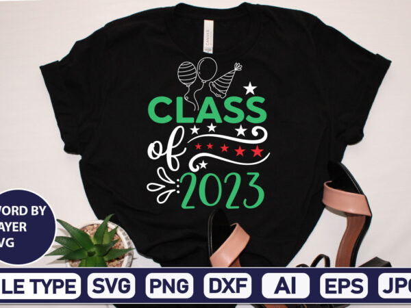 Class of 2023 svg cut file 2023 new year svg, 2023 new year svg bundle, new year svg, happy new year svg, chinese new year svg, new year png, dxf, t shirt vector file