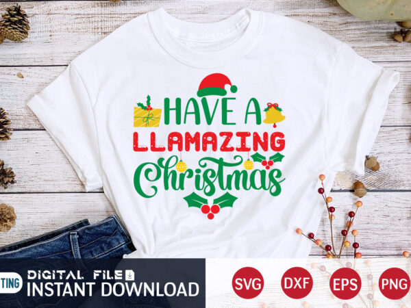 Have a llamazing christmas shirt, christmas svg, christmas t-shirt, christmas svg shirt print template, svg, merry christmas svg, christmas vector, christmas sublimation design, christmas cut file