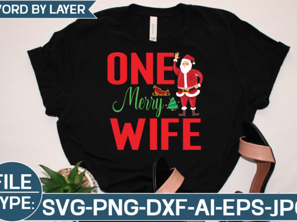 One merry wife svg cut file t shirt design online