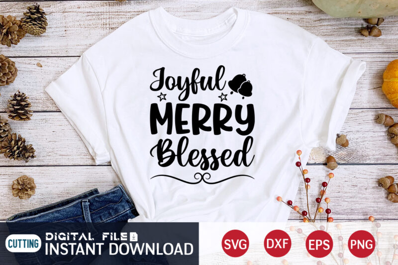 Joyful Merry Blessed Christmas Shirt, Merry Christmas Shirt, Christmas Svg, Christmas T-Shirt, Christmas SVG Shirt Print Template, svg, Merry Christmas svg, Christmas Vector, Christmas Sublimation Design, Christmas Cut File