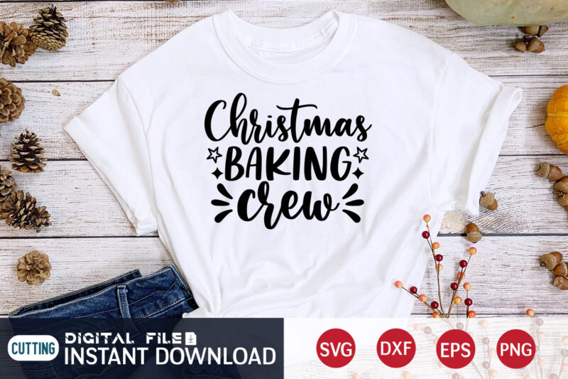 Christmas Baking crew shirt, Christmas Svg, Christmas T-Shirt, Christmas SVG Shirt Print Template, svg, Merry Christmas svg, Christmas Vector, Christmas Sublimation Design, Christmas Cut File