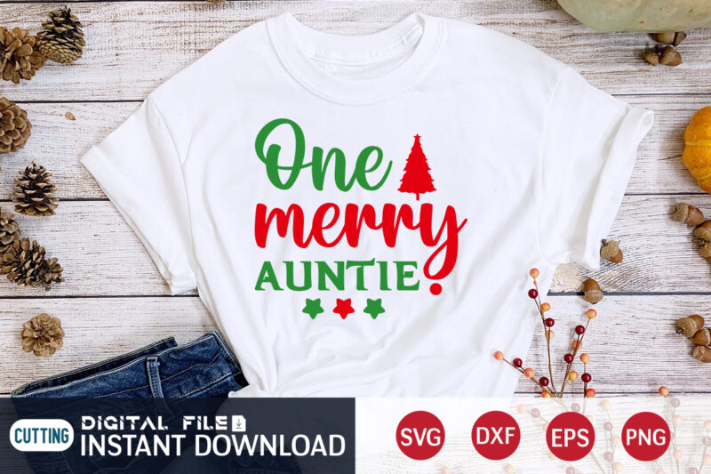 One Merry Auntie shirt, Merry Christmas Shirt, Christmas Svg, Christmas T-Shirt, Christmas SVG Shirt Print Template, svg, Merry Christmas svg, Christmas Vector, Christmas Sublimation Design, Christmas Cut File