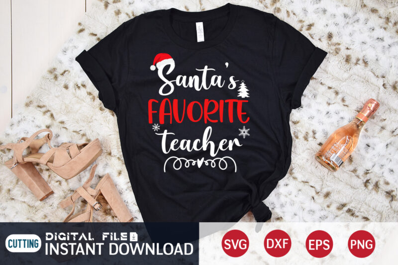 Santa’s Favorite Teacher shirt, Christmas Santa SVG, Christmas Teacher, Christmas Svg, Christmas T-Shirt, Christmas SVG Shirt Print Template, svg, Merry Christmas svg, Christmas Vector, Christmas Sublimation Design, Christmas Cut File