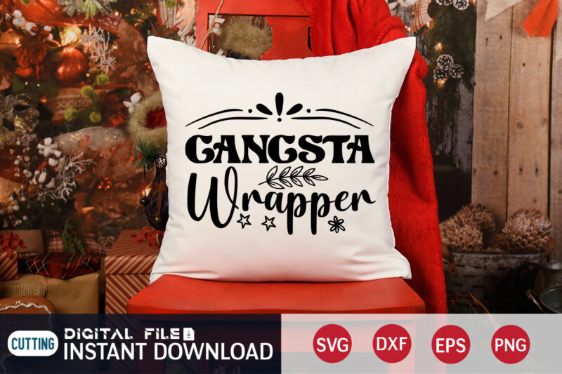 Gangsta Wrapper Shirt, Christmas Svg, Christmas T-Shirt, Christmas SVG Shirt Print Template, svg, Merry Christmas svg, Christmas Vector, Christmas Sublimation Design, Christmas Cut File