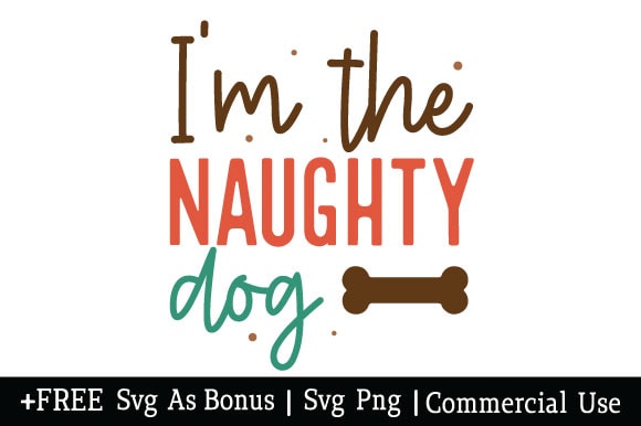 I’m the naughty dog t shirt design