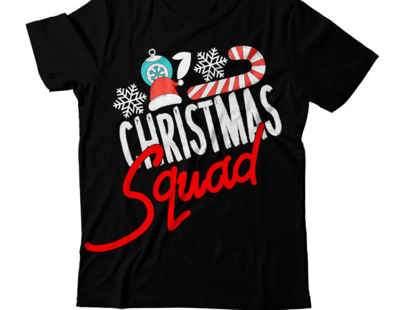 Christmas squad t-shirt design , christmas svg mega bundle , 220 christmas design , christmas svg bundle , 20 christmas t-shirt design , winter svg bundle, christmas svg, winter svg,