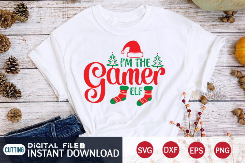 I’m the Gamer ELF Shirt, Christmas Gamer svg, Christmas Svg, Christmas T-Shirt, Christmas SVG Shirt Print Template, svg, Merry Christmas svg, Christmas Vector, Christmas Sublimation Design, Christmas Cut File