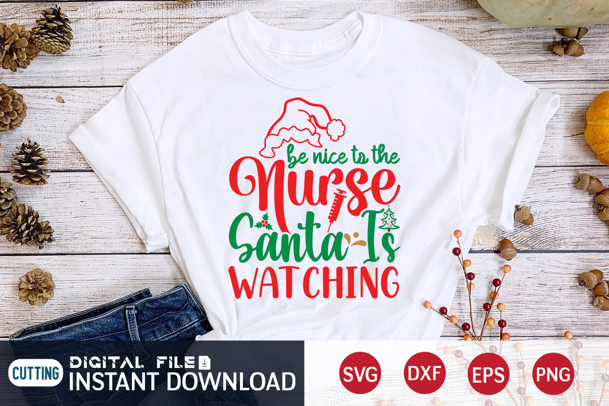 Be Nice to the Nurse Santa is watching T shirt, Santa Christmas svg ...