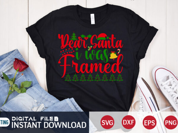 Dear santa i was framed shirt, christmas svg, christmas t-shirt, christmas svg shirt print template, svg, merry christmas svg, christmas vector, christmas sublimation design, christmas cut file