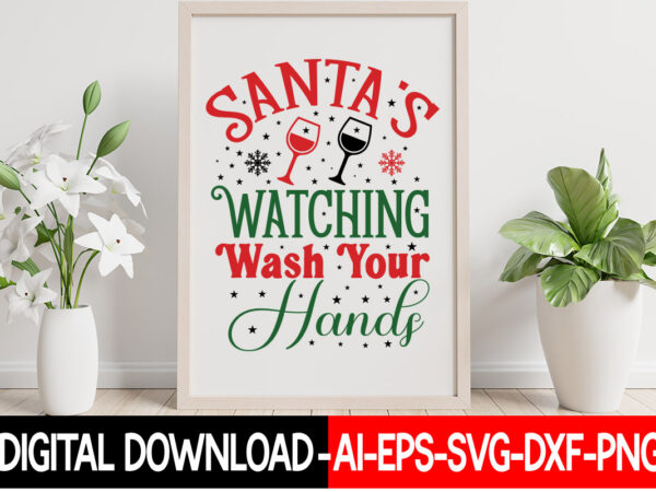 Santa’s watching wash your hands vector t-shirt design, christmas svg bundle, winter svg, funny christmas svg, winter quotes svg, winter sayings svg, holiday svg, christmas sayings quotes christmas bundle svg,