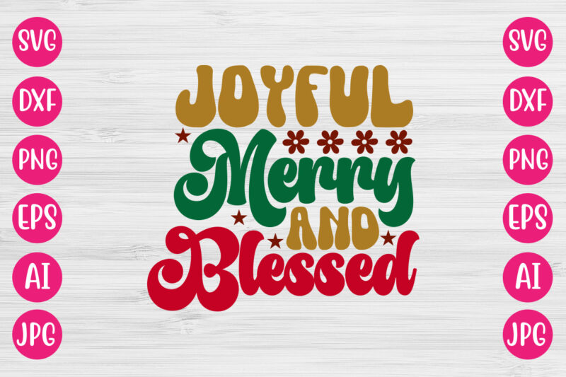 Joyful Merry And Blessed VECTOR DESIGN