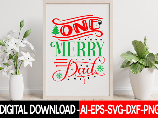 One merry dad vector t-shirt design,christmas svg bundle, winter svg, funny christmas svg, winter quotes svg, winter sayings svg, holiday svg, christmas sayings quotes christmas bundle svg, christmas quote svg,