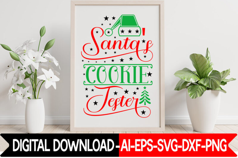 Santa's Cookie Tester vector t-shirt design,Christmas SVG Bundle, Winter Svg, Funny Christmas Svg, Winter Quotes Svg, Winter Sayings Svg, Holiday Svg, Christmas Sayings Quotes Christmas Bundle Svg, Christmas Quote Svg,