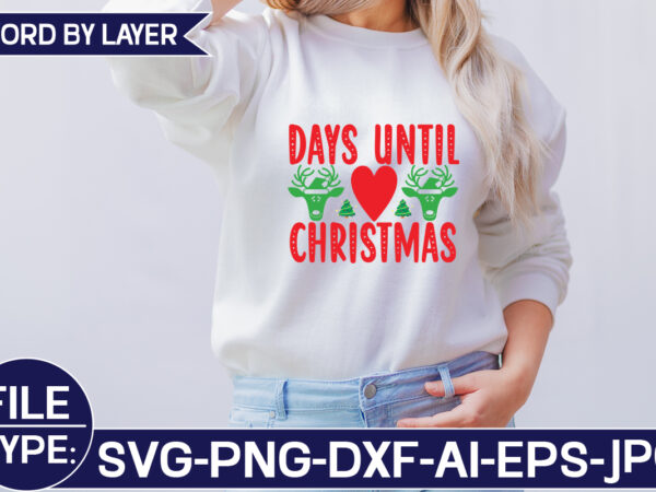 Days until christmas svg cut file t shirt vector illustration