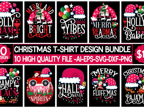 Christmas t-shirt design bundle,christmas t-shirt design bundle,christmas svg bundle, winter svg, funny christmas svg, winter quotes svg, winter sayings svg, holiday svg, christmas sayings quotes christmas bundle svg, christmas quote