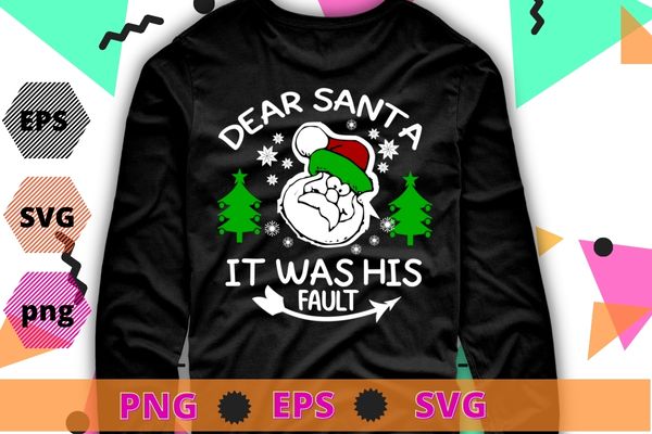 Christmas Couples Shirts Dear Santa It Was His Fault T-Shirt design svg, Funny Christmas, Couples Shirts, Dear Santa It Was His Fault T-Shirt png