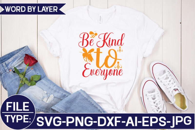 Be Kind to Everyone SVG Cut File