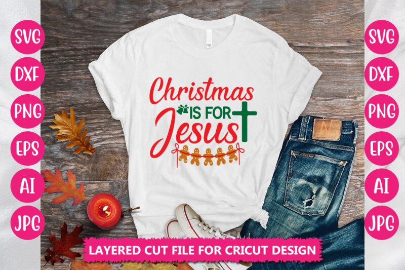 Christmas Is For Jesus VECTOR DESIGN