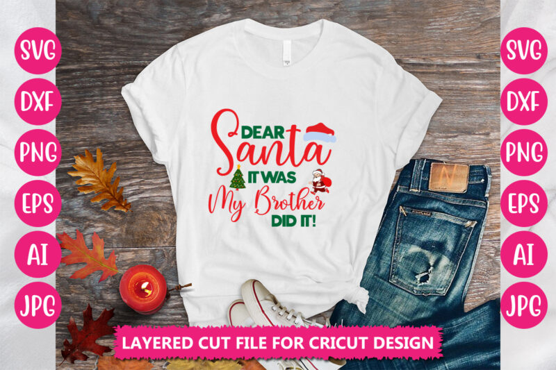 Dear Santa It Was My Brother Did It! VECTOR DESIGN