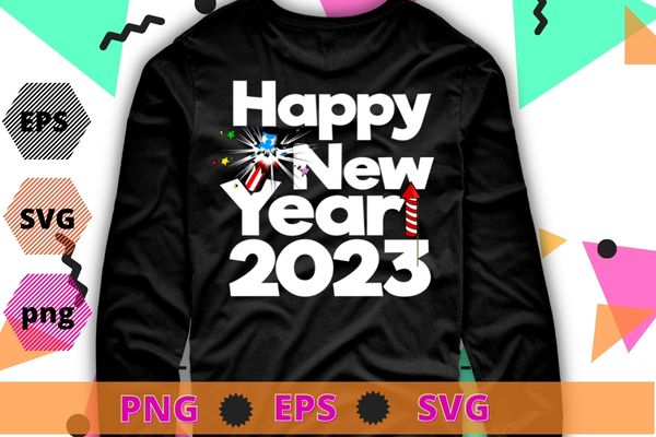 Happy New usa New Year designs - firework, T-Shirt t-shirt Buy svg, design Years Years 2023 Eve Eve 2023