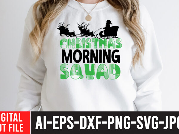 Christmas morning squad t-shirt design ,christmas morning squad svg cut file , christmas sublimation bundle , christmas png bundle ,christmas clipart, christmas craft bundles, christmas decoration bundle, christmas decorations bundle