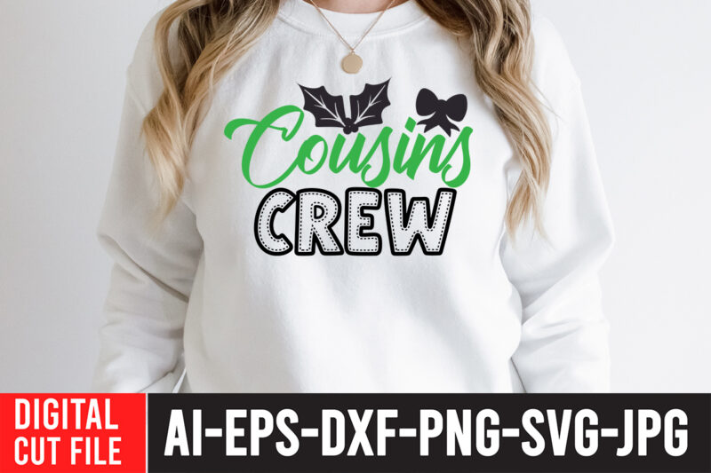 Cousins Crew T-Shirt Design ,Cousins Crew SVG Cut File , christmas sublimation bundle , christmas png bundle ,Christmas clipart, christmas craft bundles, christmas decoration bundle, christmas decorations bundle for sale,