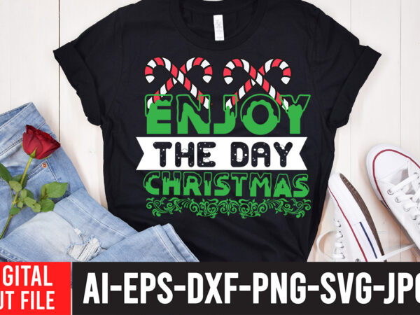 Enjoy the day christrmas t-shirt design ,enjoy the day christrmas svg cut file , christmas svg mega bundle , 220 christmas design , christmas svg bundle , 20 christmas t-shirt