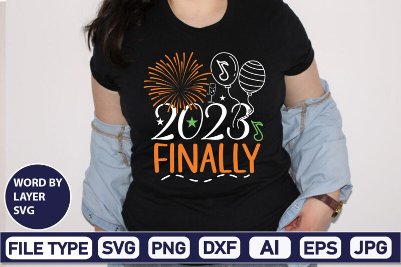 2023 Finally SVG Cut File 2023 New Year svg, 2023 New Year SVG Bundle, New year svg, Happy New Year svg, Chinese new year svg, New year png, dxf, eps,NEW