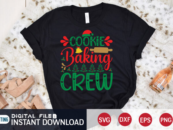 Cookie baking crew christmas shirt, christmas crew shirt, christmas svg, christmas t-shirt, christmas svg shirt print template, svg, merry christmas svg, christmas vector, christmas sublimation design, christmas cut file