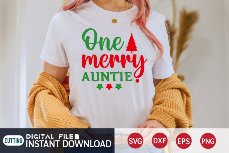 One Merry Auntie shirt, Merry Christmas Shirt, Christmas Svg, Christmas T-Shirt, Christmas SVG Shirt Print Template, svg, Merry Christmas svg, Christmas Vector, Christmas Sublimation Design, Christmas Cut File