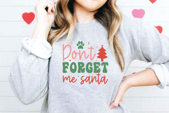Don’t forget me Santa t shirt design