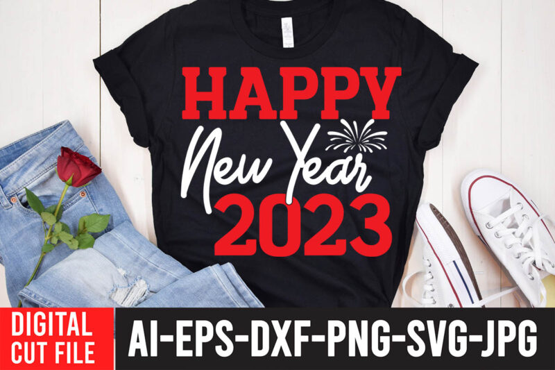 Happy New Year 2023 T-Shirt Design , Happy New Year 2023 SVG Cut File ,2023 is Comig T-Shirt Design , 2023 is Comig SVG Cut File , Happy New Year