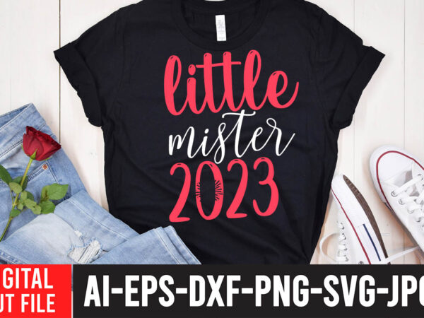 Little mister 2023 t-shirt design ,little mister 2023 svg cut file , 2023 is comig t-shirt design , 2023 is comig svg cut file , happy new year svg bundle,