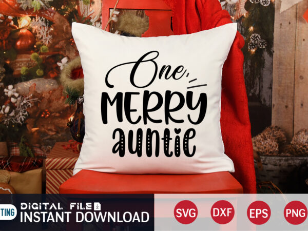 One merry auntie shirt, merry christmas shirt, christmas svg, christmas t-shirt, christmas svg shirt print template, svg, merry christmas svg, christmas vector, christmas sublimation design, christmas cut file