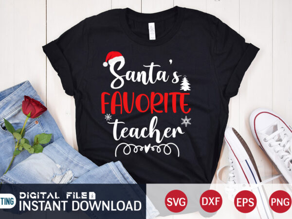 Santa’s favorite teacher shirt, christmas santa svg, christmas teacher, christmas svg, christmas t-shirt, christmas svg shirt print template, svg, merry christmas svg, christmas vector, christmas sublimation design, christmas cut file