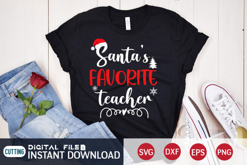 Santa’s Favorite Teacher shirt, Christmas Santa SVG, Christmas Teacher, Christmas Svg, Christmas T-Shirt, Christmas SVG Shirt Print Template, svg, Merry Christmas svg, Christmas Vector, Christmas Sublimation Design, Christmas Cut File