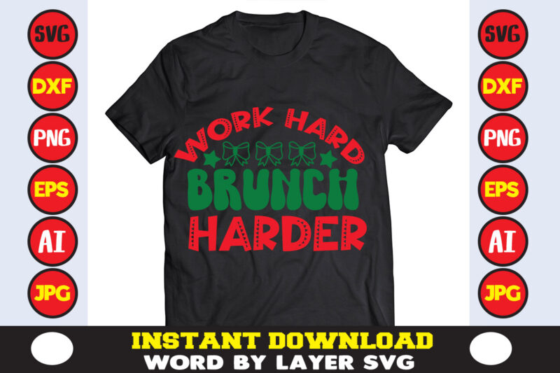 Work Hard Brunch Harder christmas t-shirt design t-shirt design mega bundle a bundle of joy nativity a svg ai among us cricut among us cricut free among us cricut svg