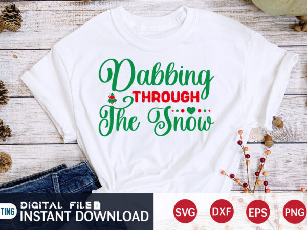 Dabbing through the snow shirt, christmas dabbing svg, christmas svg, christmas t-shirt, christmas svg shirt print template, svg, merry christmas svg, christmas vector, christmas sublimation design, christmas cut file