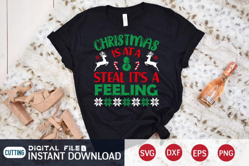 Christmas is at a steal It’s a Feeling shirt, Christmas Svg, Christmas T-Shirt, Christmas SVG Shirt Print Template, svg, Merry Christmas svg, Christmas Vector, Christmas Sublimation Design, Christmas Cut File