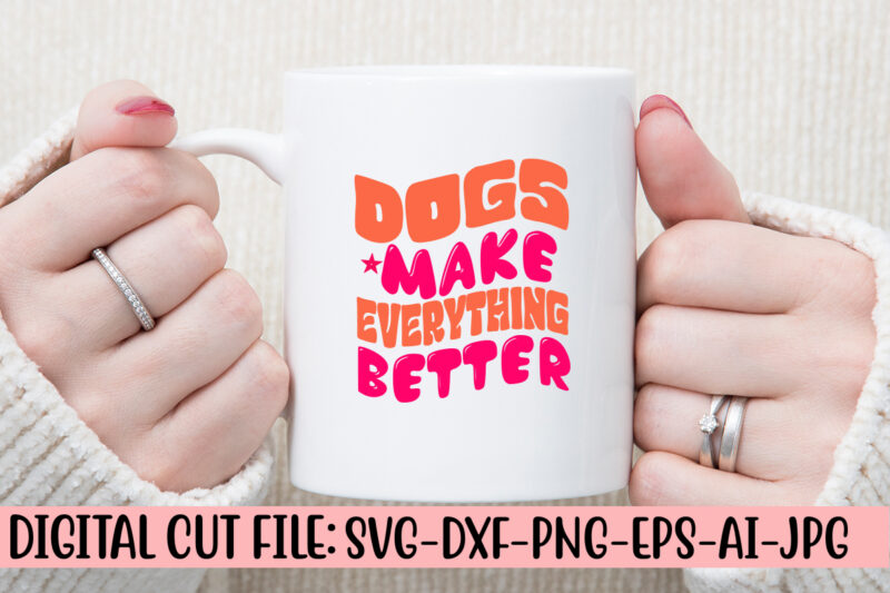 Dogs Make Everything Better Retro SVG