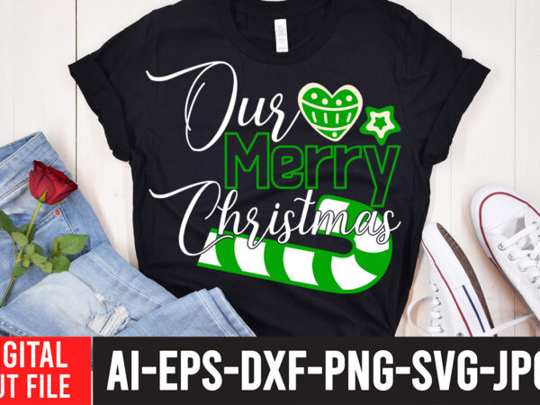 Our merry christmas t-shirt design , our merry christmas svg cut file , christmas svg bundle, christmas clipart, christmas svg files for cricut, christmas svg cut files,christmas svg bundle, christmas