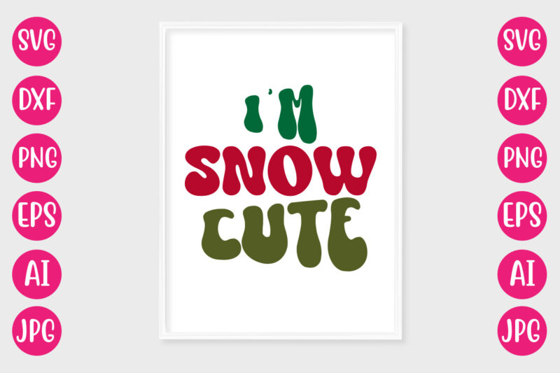 I’m Snow Cute VECTOR DESIGN