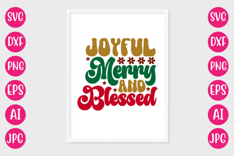 Joyful Merry And Blessed VECTOR DESIGN