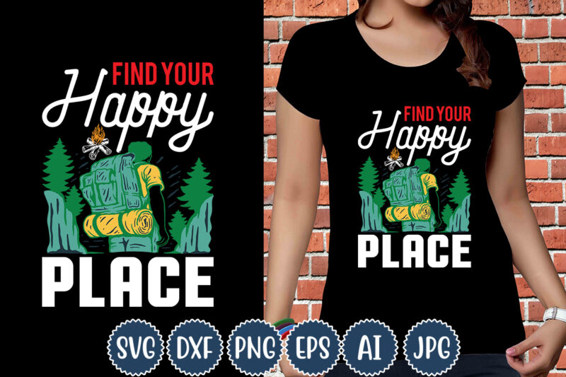 Find Your Happy Place T-shirt Design, Camping T-Shirts, Funny Camping Shirts, Camp Lovers Gift, We're More Than Just Camping Friends We're Like A Really Small Gang T-shirt,Happy Camper Shirt, Happy